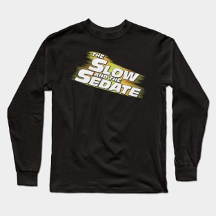 The Slow and the Sedate Long Sleeve T-Shirt